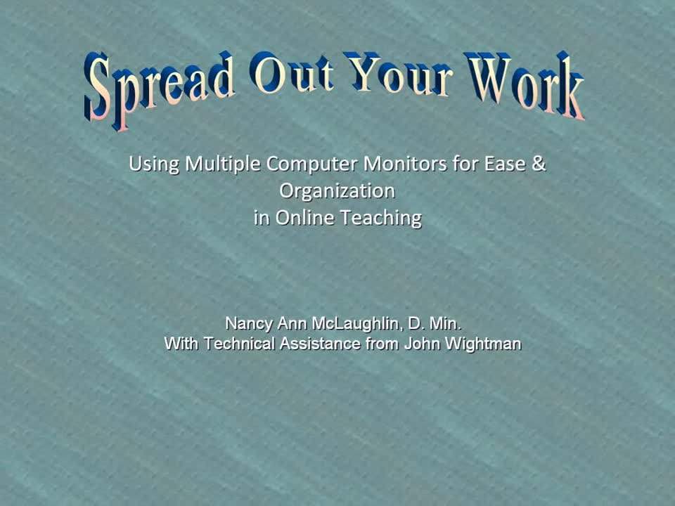 Default preview image for Presentation: Multiple Computer Monitors for Ease and Organization in Online Teaching video.